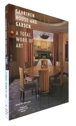 Image du vendeur pour Saarinen House and Garden: A Total Work of Art mis en vente par McBlain Books, ABAA