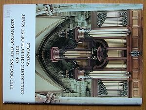 Imagen del vendedor de The Organs and Organists of the Collegiate Church of St Mary Warwick. a la venta por EmJay Books