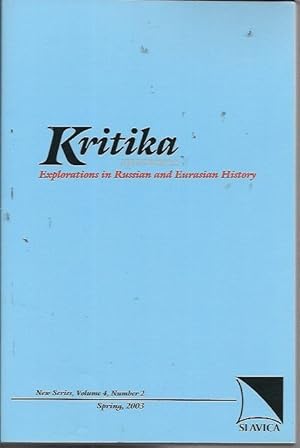 Seller image for Kritika [kpumuka]: Explorations in Russian and Eurasian History, New Series Volume 4, Number 2 (Spring 2003) for sale by Bookfeathers, LLC