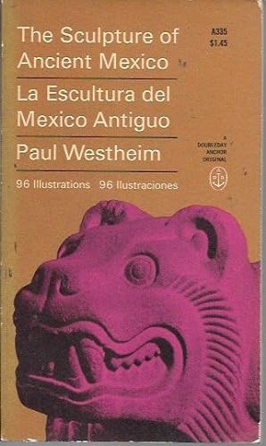 Imagen del vendedor de The Sculpture of Ancient Mexico / La Escultura del Mexico Antiguo a la venta por Bookfeathers, LLC