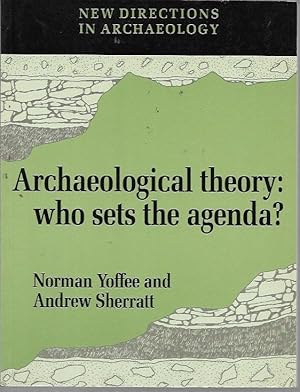 Immagine del venditore per Archaeological Theory: Who Sets the Agenda? (New Directions in Archaeology) venduto da Bookfeathers, LLC