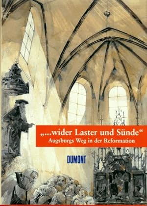 Seller image for wider Laster und Snde.'. Augsburgs Weg in die Reformation, for sale by Antiquariat Maiwald