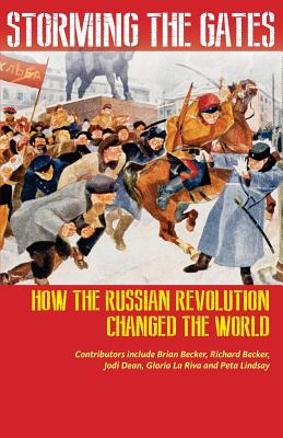 Bild des Verkufers fr Storming the Gates: How the Russian Revolution Changed the World (Paperback or Softback) zum Verkauf von BargainBookStores