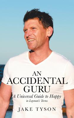 Immagine del venditore per An Accidental Guru: A Universal Guide to Happy in Layman's Terms (Paperback or Softback) venduto da BargainBookStores