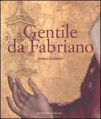Seller image for Gentile da Fabriano. Un viaggio nella pittura italiana alla fine del gotico. for sale by FIRENZELIBRI SRL