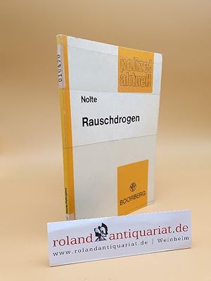 Rauschdrogen / von Knut Nolte / Polizei aktuell ; Bd. 28