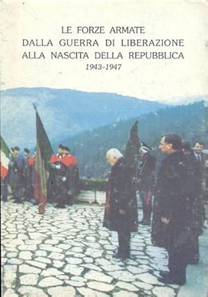 Immagine del venditore per Forze armate dalla guerra di liberazione alla nascita della Repubblica. 1943-1947. venduto da FIRENZELIBRI SRL