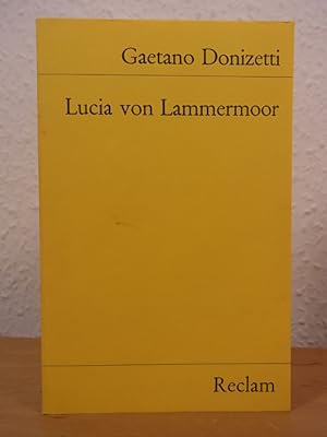 Seller image for Lucia von Lammermoor. Oper in drei Akten. Dichtung nach Salvatore Cammarano for sale by Antiquariat Weber