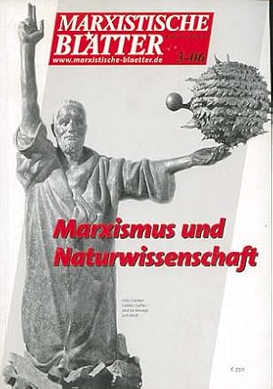 Seller image for Marxismus und Naturwissenschaftt [Titelthema] Marxistische Bltter ; 3-06; Juni / Juli / 44. Jahrgang for sale by Versandantiquariat Ottomar Khler