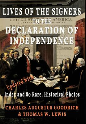 Bild des Verkufers fr Lives of the Signers to the Declaration of Independence (Illustrated): Updated with Index and 80 Rare, Historical Photos (Hardback or Cased Book) zum Verkauf von BargainBookStores