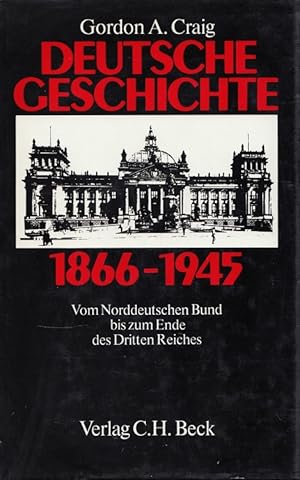 Bild des Verkufers fr Deutsche Geschichte 1866 - 1945 : vom Norddeutschen Bund bis zum Ende des Dritten Reiches. [Aus d. Engl. bers. von Karl Heinz Siber] zum Verkauf von Versandantiquariat Nussbaum