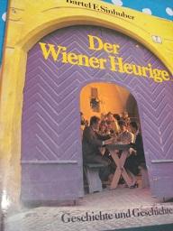 Bild des Verkufers fr Der Wiener Heurige Geschichte und Geschichten zum Verkauf von Alte Bcherwelt