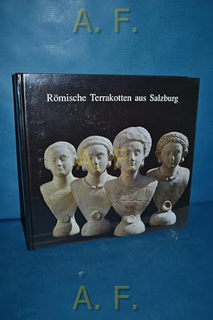 Bild des Verkufers fr Rmische Terrakotten aus Salzburg : Katalog zur Ausstellung im Salzburger Museum Carolino Augusteum 1990. Schriftenreihe des Salzburger Museums Carolino Augusteum Nr. 9 zum Verkauf von Antiquarische Fundgrube e.U.