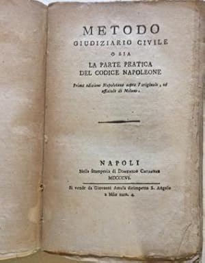 Immagine del venditore per Metodo giudiziario civile o sia pratica del Codice Napoleone. Prima edizione Napoletana sopra l?originale, ed uffiziale di Milano. venduto da LIBRERIA PAOLO BONGIORNO