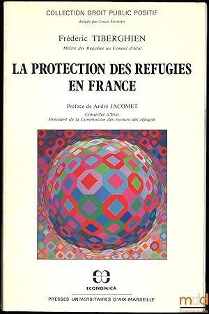 Image du vendeur pour LA PROTECTION DES RFUGIS EN FRANCE, Prface de Andr Jacomet, coll. Droit public positif mis en vente par La Memoire du Droit