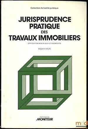 Image du vendeur pour JURISPRUDENCE PRATIQUE DES TRAVAUX IMMOBILIERS, 2ed. mise  jour et augmente mis en vente par La Memoire du Droit