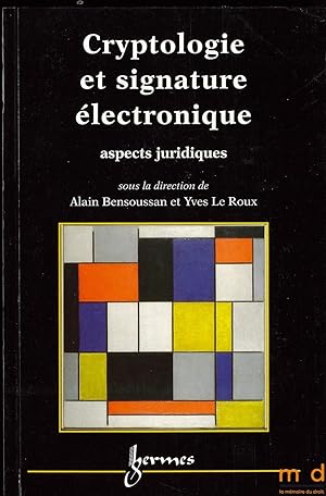 Seller image for CRYPTOLOGIE ET SIGNATURE LECTRONIQUE, Aspects juridiques for sale by La Memoire du Droit