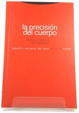 Imagen del vendedor de La PrecisiOn Del Cuerpo AnAlisis FilosOfico De La PunterIa (ColecciOn Estructuras y Procesos) a la venta por PsychoBabel & Skoob Books