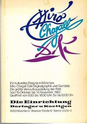 Miro - Chagall - Dali. Verkaufsausstellung 1982. Katalog "Die Einrichtung". München.
