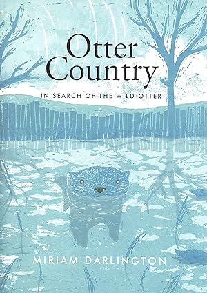 Otter Country: In Search of the Wild Otter