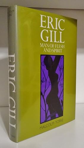 ERIC GILL: MAN OF FLESH AND SPIRIT