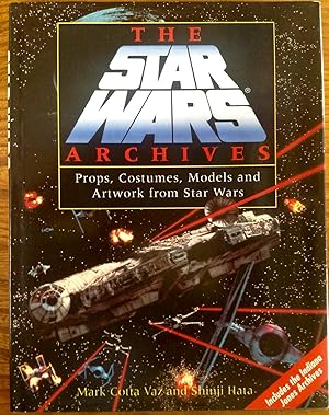 Imagen del vendedor de The Star Wars Archives: Props, Costumes, Models and Artwork from Star Wars: Props, Costumes, Models and Artworks from Star Wars a la venta por Between The Boards