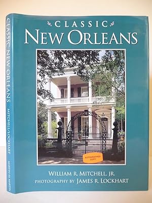 Seller image for Classic New Orleans, (Signed by the author and photographer) for sale by ARABESQUE BOOKS