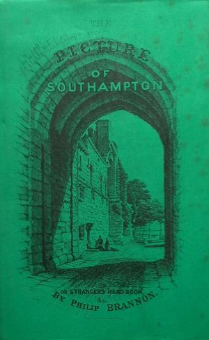 THE PICTURE OF SOUTHAMPTON AND STRANGER S HAND-BOOK TO EVERY OBJET OF INTEREST IN THE TOWN AND NE...