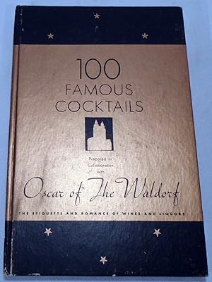 Image du vendeur pour 100 [One Hundred] Famous Cocktails. The Romance of Wines and Liquors. Etiquette. Recipes [SIGNED] mis en vente par Babylon Revisited Rare Books