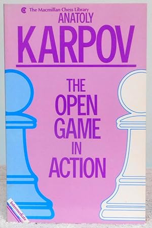 Bild des Verkufers fr The Open Game in Action : Intermediate Level: Macmillan Chess Library zum Verkauf von Argyl Houser, Bookseller