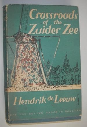 Seller image for Crossroads of the Zuider Zee - Off the Beaten Track in Holland for sale by eclecticbooks