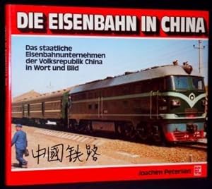 Bild des Verkufers fr Die Eisenbahn in China. Das staatliche Eisenbahnunternehmen der Volksrepublik China in Wort und Bild zum Verkauf von Antiquariat Hecht