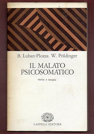 Seller image for Il malato psicosomatico. Teoria e terapia. Seconda edizione aggiornata con la collaborazione di F. Chiuch for sale by Libreria Oltre il Catalogo