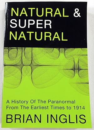 Natural and Supernatural: A History of the Paranormal from the Earliest Times to 1914