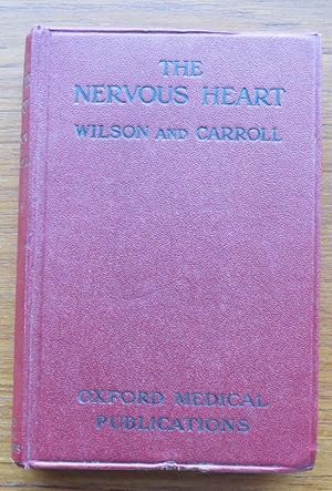 The Nervous Heart Its nature, causation, prognosis and treatment