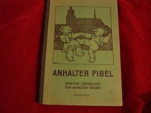 Anhalter Fibel. Erstes Lesebuch für Anhalter Kinder. Mit über Hundert farbigen Bildern von Eugen ...