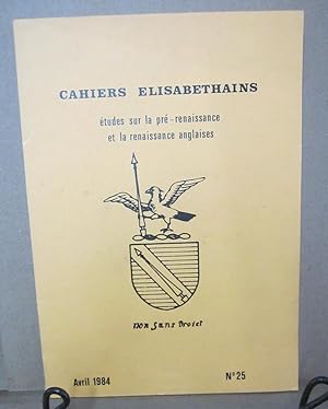 Seller image for Cahiers Elisabethains: Etudes sur la pre-renaissance et la renaissance anglaises, #25 (Avril 1984) for sale by Atlantic Bookshop