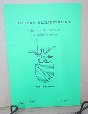 Imagen del vendedor de Cahiers Elisabethains: Etudes sur la pre-renaissance et la renaissance anglaises, #27 (Avril 1985) a la venta por Atlantic Bookshop