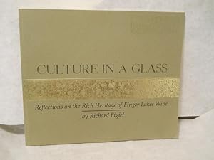 Immagine del venditore per Culture in a Glass: reflections on the rich heritage of Finger Lakes wine venduto da Gil's Book Loft