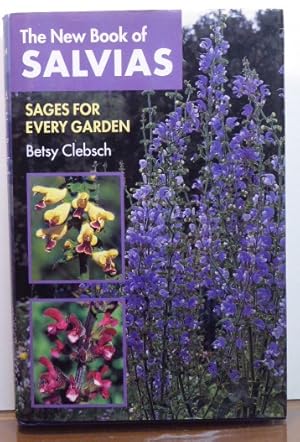 Seller image for THE NEW BOOK OF SALVIAS:SAGES FOR EVERY GARDEN [SIGNED] for sale by RON RAMSWICK BOOKS, IOBA