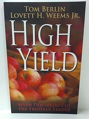 Seller image for High Yield: Seven Disciplines of the Fruitful Leader for sale by Fleur Fine Books