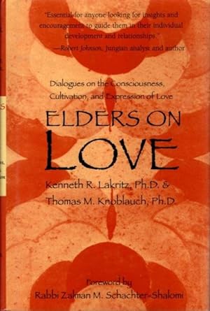 Seller image for ELDERS ON LOVE: Dialogues on the Consciousness, Cultivation, and Expression of Love for sale by By The Way Books
