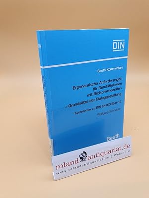 Bild des Verkufers fr Ergonomische Anforderungen fr Brottigkeiten mit Bildschirmgerten : Grundstze der Dialoggestaltung ; Kommentar zu DIN EN ISO 9241-10 / Wolfgang Schneider. Hrsg.: DIN, Deutsches Institut fr Normung e.V. / Beuth-Kommentare zum Verkauf von Roland Antiquariat UG haftungsbeschrnkt