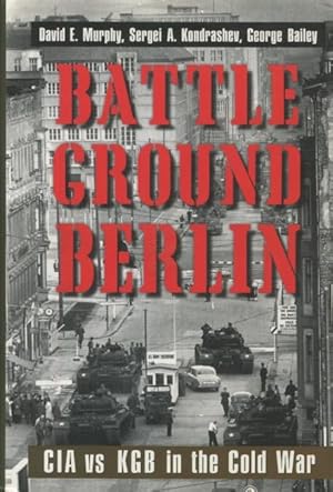 Battleground Berlin: CIA vs. KGB in the Cold War