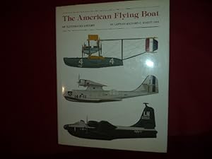 Imagen del vendedor de The American Flying Boat. An Illustrated History. a la venta por BookMine