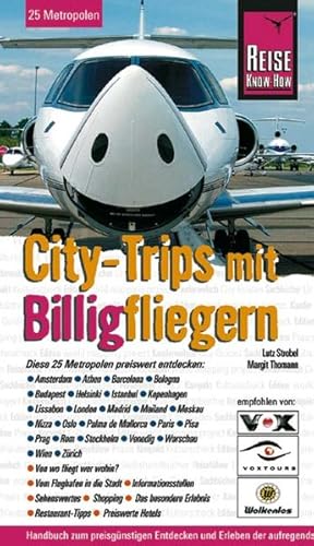 Image du vendeur pour City-Trips mit Billigfliegern. Urlaubshandbuch: 25 Metropolen Europas preiswert entdecken mis en vente par Versandantiquariat Felix Mcke