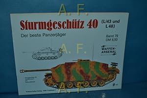 Bild des Verkufers fr Sturmgeschtz 40 (L/43 u. L 48) : Der beste Panzerjger. Das Waffen-Arsenal Band 79. zum Verkauf von Antiquarische Fundgrube e.U.