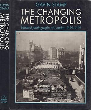 Bild des Verkufers fr The Changing Metropolis: Earliest Photographs of London 1839-1879 zum Verkauf von Americana Books, ABAA