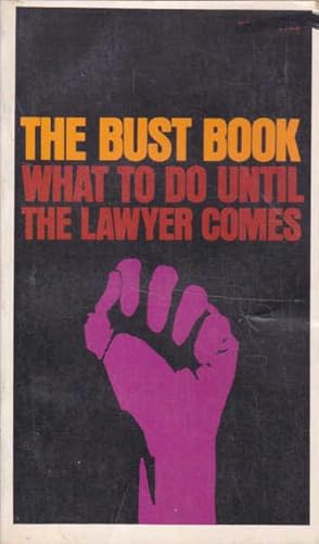 The Bust Book: What to Do Until the Lawyer Comes
