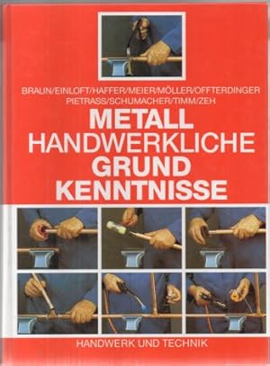 Metallhandwerkliche Grundkenntnisse. Technologie, Technische Mathematik, Technische Kommunikation...